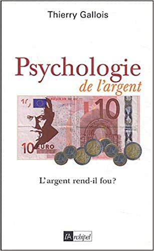 Psychologie de l'argent - Thierry Gallois (2003)
