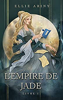 L'Empire de Jade - Ellie Ariny
