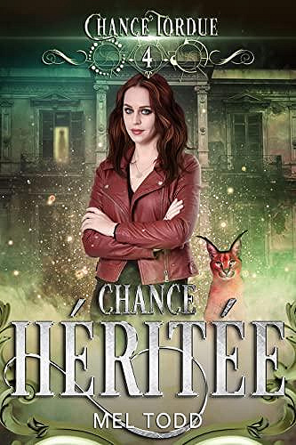 Chance Tordue, Tome 4 : Chance Héritée - Mel Todd (2023)