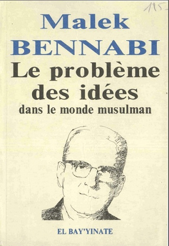 Problèmes des idées dans le monde musulman - Malek Bennabi (1971)