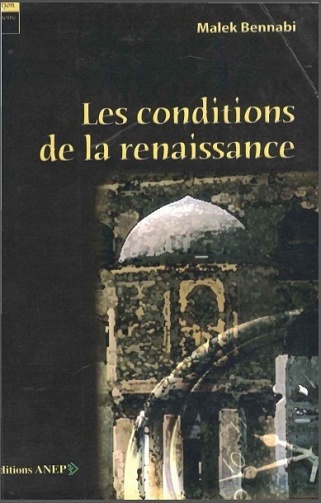 Les conditions de la renaissance: problème d'une civilisation - Malek Bennabi (1949)