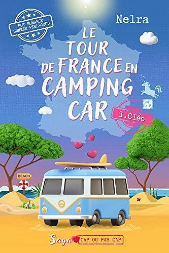 Le tour de France en camping car ! Tome 1 : Cléo - Nelra (2023)