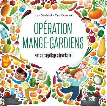 Opération mange-gardiens : Non au gaspillage alimentaire! - Joan Sénéchal (2023)