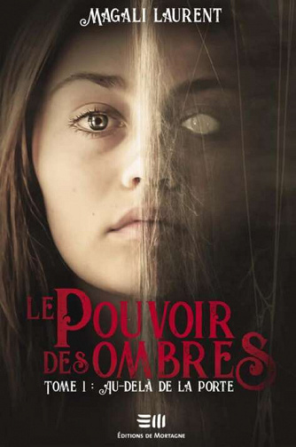 Le Pouvoir des Ombres, Tome 1 : Au-delà de la porte - Magali Laurent (2023)