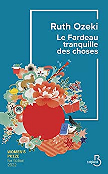 Le Fardeau tranquille des choses - Ruth Ozeki (2023)