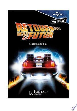Retour vers le futur - Le roman du film - Universal Studios (2020)