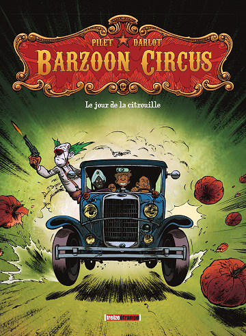 Barzoon Circus - Tome 01 - Le Jour De La Citrouille