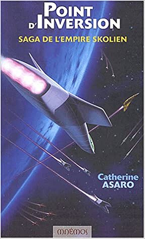 Saga de l'empire Skolien 1 - Point d'inversion - Catherine Asaro (2003)