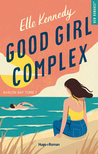 Avalon Bay, Tome 1 : Good girl complex - Elle Kennedy (2023)