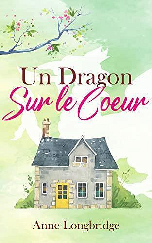 Un dragon sur le cœur - Anne Longbridge (2023)