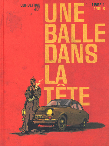 Une Balle Dans La Tête - Tome 01 - Angus