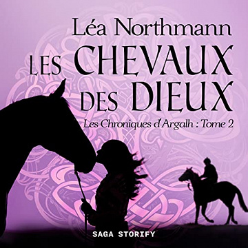 Les Chevaux des Dieux: Les Chroniques d'Argalh 2 - Léa Northmann (2022)