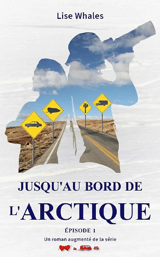 Jusqu'au bord de l'Arctique, Tome 1 : La Rencontre - Lise Whales (2023)