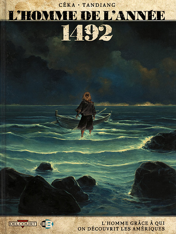 L'homme De L'année - Tome 06 - 1492 - L'Homme Grâce À Qui On Découvrit Les Amériques