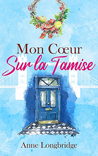 Mon cœur sur la Tamise - Anne Longbridge (2022)