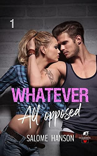 Whatever, Tome 1 : All opposed - Salomé Hanson (2023)