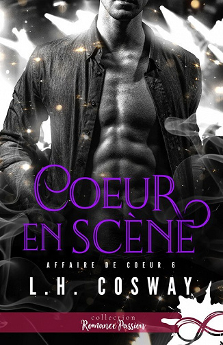 Affaire de cœur, Tome 6 : Cœur en scène - L.H. Cosway (2023)