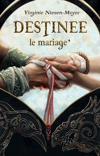 Destinée, Tome 1 : Le mariage - Virginie Niesen-Meyer (2022)