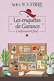 Confinement fatal: Un cosy mystery surprenant (Les enquêtes de Garance T3) - Audrey Woodberry et Palms Creek (2023)