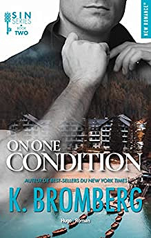 S.i.n. - Tome 02 : On one condition - K. Bromberg