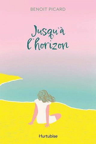 Jusqu'à l'horizon - Benoit Picard (2023)