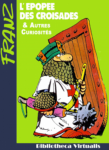 L'épopée Des Croisades Et Autres Curiosités