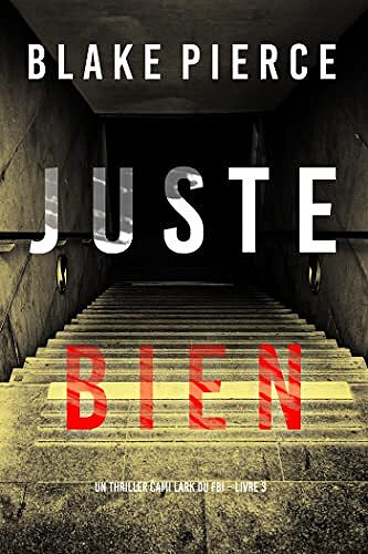 Cami Lark, Tome 3 : Juste bien - Blake Pierce (2023)