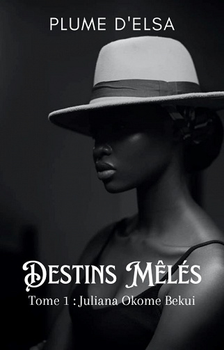 Destins mêlés, Tome 1 : Juliana Okome Bekui - Plume d'Elsa (2023)