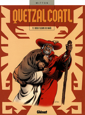 Quetzalcoatl - Tome 01 - Deux Fleurs De Maîs