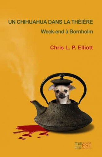 Un Chihuahua dans la théière: Weekend à Bornholm - Chris Elliott (2023)