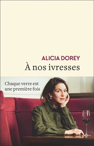 À nos ivresses - Alicia Dorey (2023)