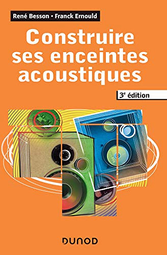 Construire ses enceintes acoustiques - 3e éd. (Audio-Photo-Vidéo) -  René Besson