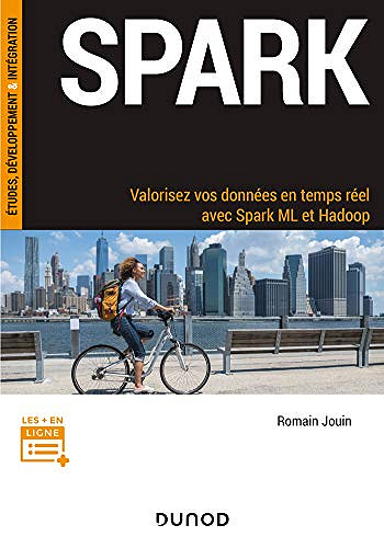 Spark : Valorisez vos données en temps réel avec Spark ML et Hadoop -  Romain Jouin