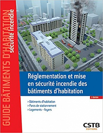 Réglementation et mise en sécurité incendie des bâtiments d'habitation: Bâtiments d'habitation - Parcs de stationnement - Logements - Foyers -  Stéphane Hameury, (2020)