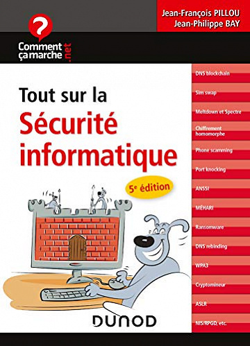 Tout sur la sécurité informatique - 5e éd  -   Jean-François Pillou