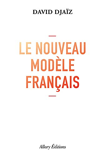 Le Nouveau Modèle français -  David Djaiz