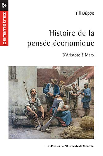 Histoire de la pensée économique: D'Aristote à Marx - Till Düppe (2020)