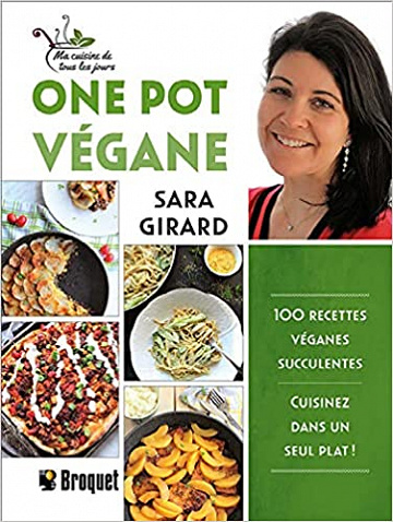 One Pot végane - 100 recettes véganes succulentes - Cuisinez dans un seul plat ! -  Sara Girard