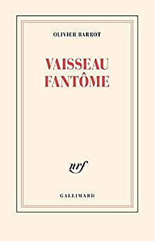 Vaisseau fantôme - Olivier Barrot (2023)
