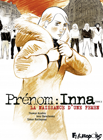 Prénom - Inna - Tome 02 - La Naissance D'Une Femen