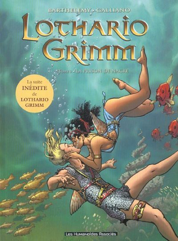 Lothario Grimm - Tome 03 - La prison de Nacre