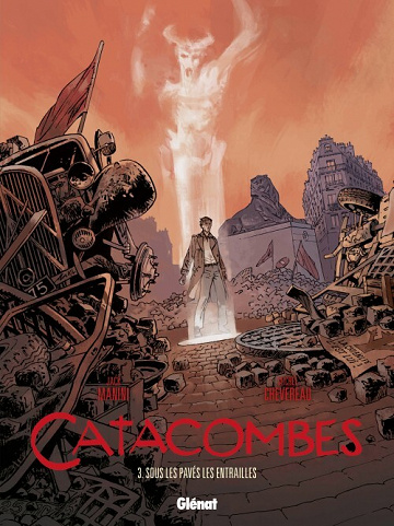 Catacombes (Manini/Chevereau) - Tome 03 - Sous les pavés les entrailles