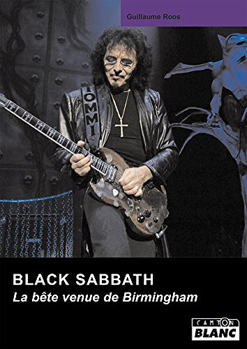 Black Sabbath La bête venue de Birmingham -  Guillaume Roos (2009)
