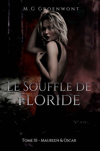 Le souffle de Floride, Tome 1 : Maureen & Oscar - M.G Groenwont (2023)