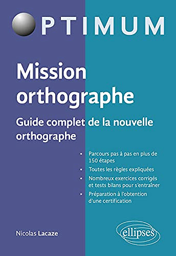 Mission orthographe - Guide complet de la nouvelle orthographe (Optimum) - Nicolas Lacaze (2021)