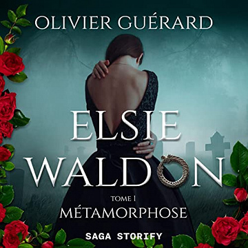 Elsie Waldon 1 : Métamorphose - Olivier Guérard (2023)