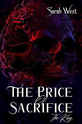 The Price Of Sacrifice, Tome 3 : The King - Sarah West (2023)