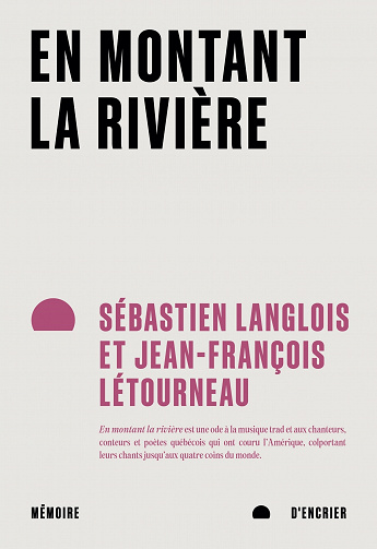 En montant la rivière - Sébastien Langlois, Jean-François Létourneau (2023)
