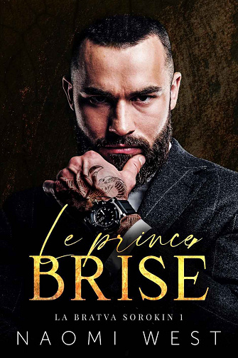La Bratva Sorokin, Tome 1 : Le prince brisé - Naomi West (2023)
