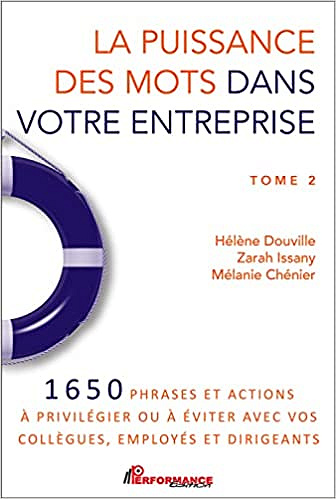 La puissance des mots dans votre entreprise Tome 2 - 1650 phrases et actions à privilégier ou à éviter  -  Hélène Douville